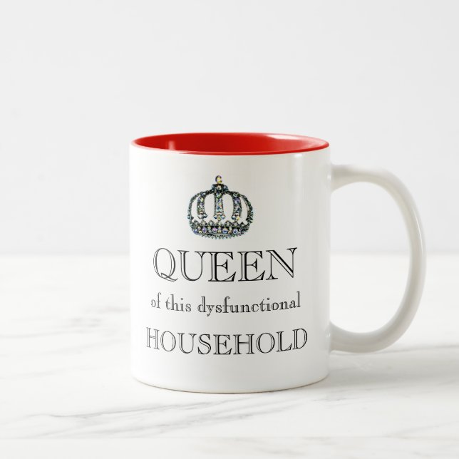 Caneca De Café Em Dois Tons "RAINHA desta Casa Disfuncional!" (Direita)