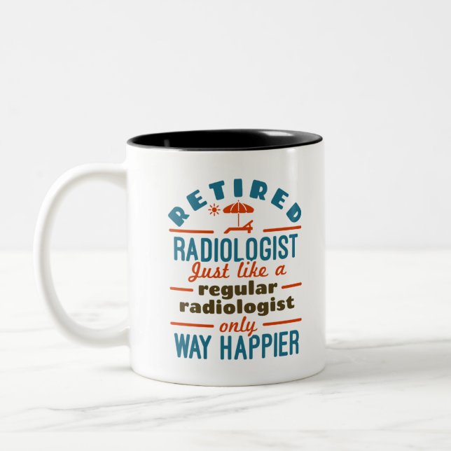 Caneca De Café Em Dois Tons Retired Radiologist Radiology Retirement Happier (Esquerda)