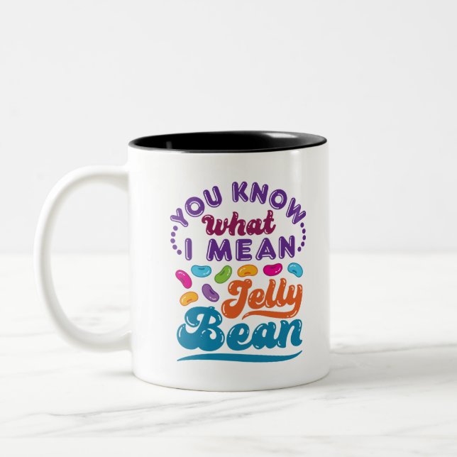 Caneca De Café Em Dois Tons Sabe O Que Quero Dizer Com Jelly Bean (Esquerda)