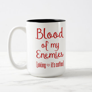 Caneca De Café Em Dois Tons Sangue Dos Meus Inimigos - Presente De Sobrinho De