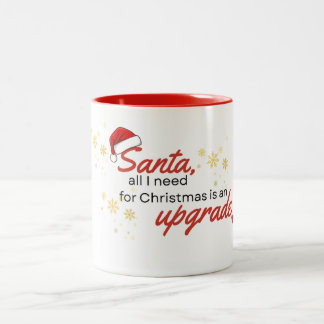 Caneca De Café Em Dois Tons Santa, tudo o que preciso no Natal é uma atualizaç