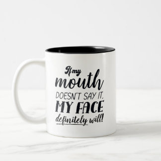 Caneca De Café Em Dois Tons Se a minha boca não disser que a minha cara vai