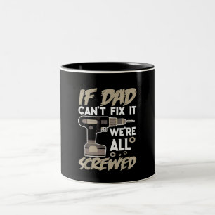 Caneca De Café Em Dois Tons Se o Pai não conseguir consertá-lo, estamos todo