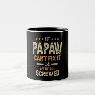 Caneca De Café Em Dois Tons Se Papaw não consegue consertá-lo estamos todos fe