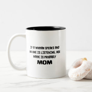 Caneca De Café Em Dois Tons Se uma Mulher Fala E Ninguém Está Ouvindo (R)