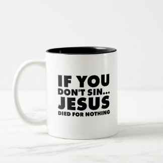 Caneca De Café Em Dois Tons se você não pecar... jesus morreu por nada