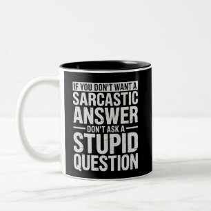 Caneca De Café Em Dois Tons Se Você Não Quer uma Resposta Sarcástica Não Me Pe