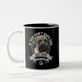 Caneca De Café Em Dois Tons Se você não tem um Mastiff francês engraçado