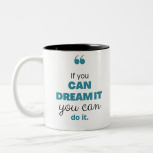 Caneca De Café Em Dois Tons Se Você Pode Sonhar, Você Pode Fazer