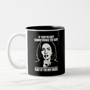 Caneca De Café Em Dois Tons Se Você Tem Algo a Dizer, Diga na Minha Cara