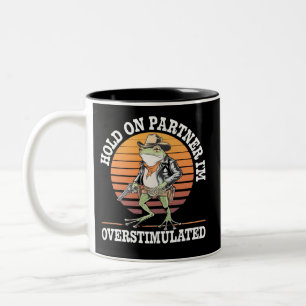 Caneca De Café Em Dois Tons Segure Parceiro Estou Superestimulado Sapo Caubói