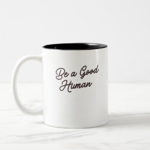 Caneca De Café Em Dois Tons Seja um Humano Bom Inspiração positiva Bondade