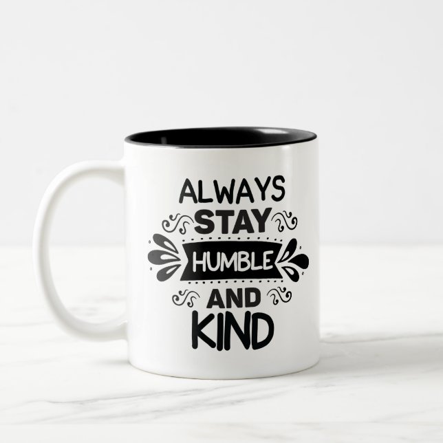 Caneca De Café Em Dois Tons Sempre Seja Humilde E Humilde (Esquerda)
