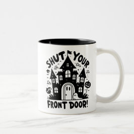 Caneca De Café Em Dois Tons Shut Your Front Door! Mug – Black & White Haunted