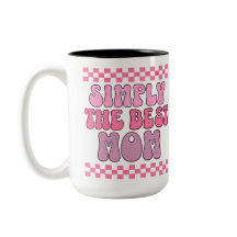 Simplesmente A Melhor Mãe. Não é qualquer mãe.