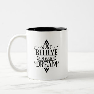 Caneca De Café Em Dois Tons Simplesmente Acredite no Seu Sonho Preto e Branco 