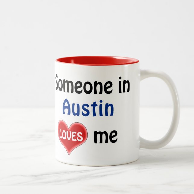 Caneca De Café Em Dois Tons Someone in Austin loves me (Direita)