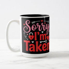 Caneca De Café Em Dois Tons Sorry I’m Taken Funny Valentine Relationship Desig