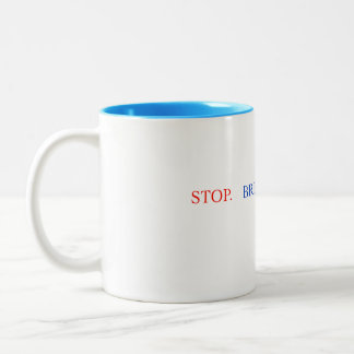 Caneca De Café Em Dois Tons Stop Breathe Think Mug
