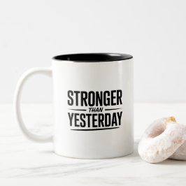 Caneca De Café Em Dois Tons Stronger Than Yesterday | Motivational Quote