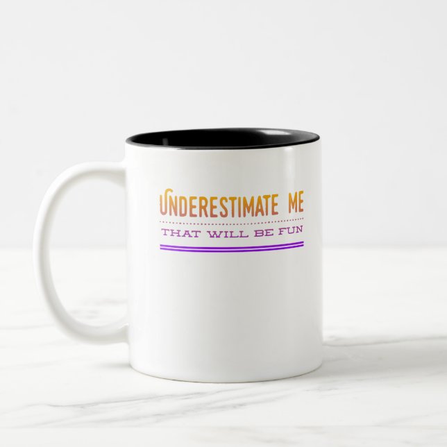 Caneca De Café Em Dois Tons Subestime-Me Que Será Divertido (Esquerda)