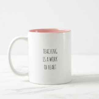 Caneca De Café Em Dois Tons Teaching is a work of heart coffee mug