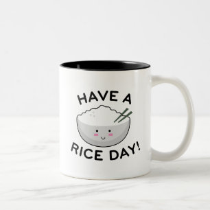 Caneca De Café Em Dois Tons Tenha Um Dia De Arroz