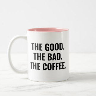 Caneca De Café Em Dois Tons The Good The Bad The Coffee Funny Quote