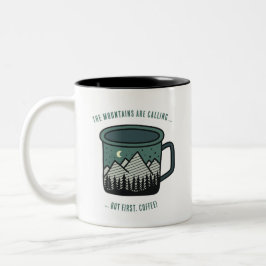 Caneca De Café Em Dois Tons The Mountains are Calling But First Coffee Mug