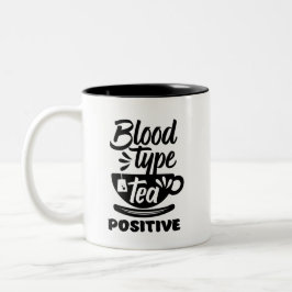 Caneca De Café Em Dois Tons Tipo Sanguíneo Tea Positive Funny Tea Lover Puns