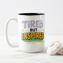 Caneca De Café Em Dois Tons Tired But Inspired – Playful Motivational