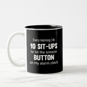Caneca De Café Em Dois Tons Todas as manhãs eu faço 10 abdominais...