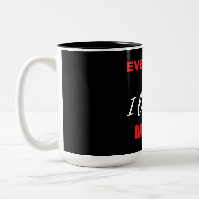 Caneca De Café Em Dois Tons Todo Dia Eu Te Amo Mais (Esquerda)