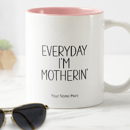 Caneca De Café Em Dois Tons Todos os dias eu sou Motherin'Engraçado Humorus