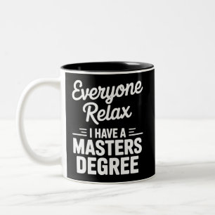 Caneca De Café Em Dois Tons Todos Relaxem Eu Tenho Um Mestrado