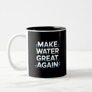 Caneca De Café Em Dois Tons Torne a Água Grande Novamente
