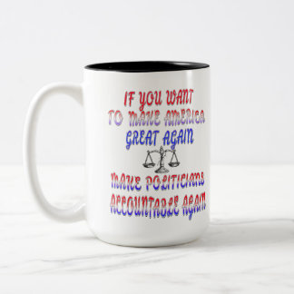 Caneca De Café Em Dois Tons Torne os Políticos Responsáveis Novamente