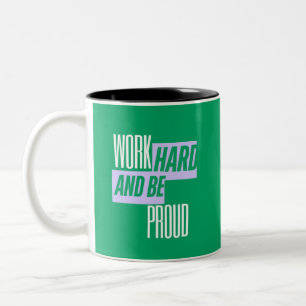 Caneca De Café Em Dois Tons Trabalhe Duro e Seja Orgulhoso, Citação Motivacion