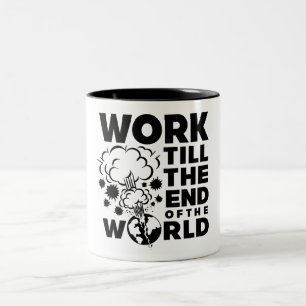 Caneca De Café Em Dois Tons Trabalho até a extremidade do mundo