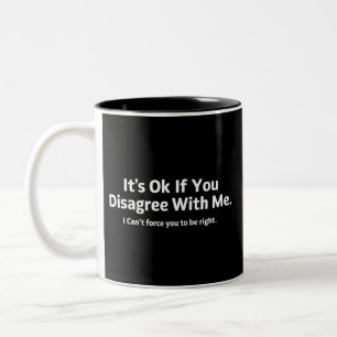 Caneca De Café Em Dois Tons Tudo Bem Se Você Discorda de Mim Humor Sarcástico