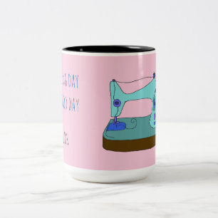 Caneca De Café Em Dois Tons Um dia de costura é um bom dia, máquina de costura