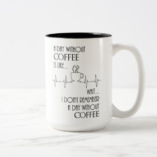 Caneca De Café Em Dois Tons Um Dia Sem Café, Espera....