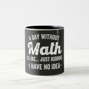 Caneca De Café Em Dois Tons um dia sem matemática é como brincar que não tenho