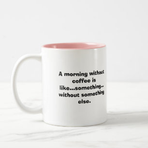 Caneca De Café Em Dois Tons Uma manhã sem café está como…