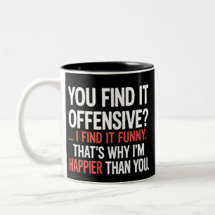 Caneca De Café Em Dois Tons Você Acha Ofensivo? Humor Engraçado Sarcástico 