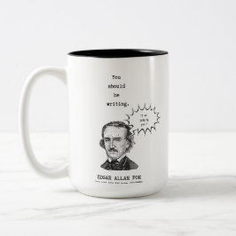 Caneca De Café Em Dois Tons Você deveria escrevendo Edgar Allan Poe mfifeart