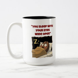 Caneca De Café Em Dois Tons "Você Dorme Com Os Olhos Abertos" Engraçada Coffee