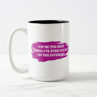 Caneca De Café Em Dois Tons Você é a melhor coisa que já encontrei na inter