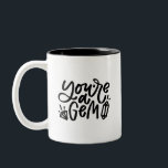 Caneca De Café Em Dois Tons Você é um Gem (Atualizado) Manipulado<br><div class="desc">Um doce lembrete para você ou um amigo. Esta caneca é escrita manualmente com "você é uma joia" com pedras de gema ilustradas. O lado inverso tem as joias de coordenação no canto inferior. Um presente de excelente para um amigo ou professor.</div>