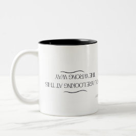 Caneca De Café Em Dois Tons Você está olhando para isso da maneira errada